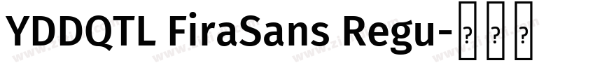 YDDQTL FiraSans Regu字体转换